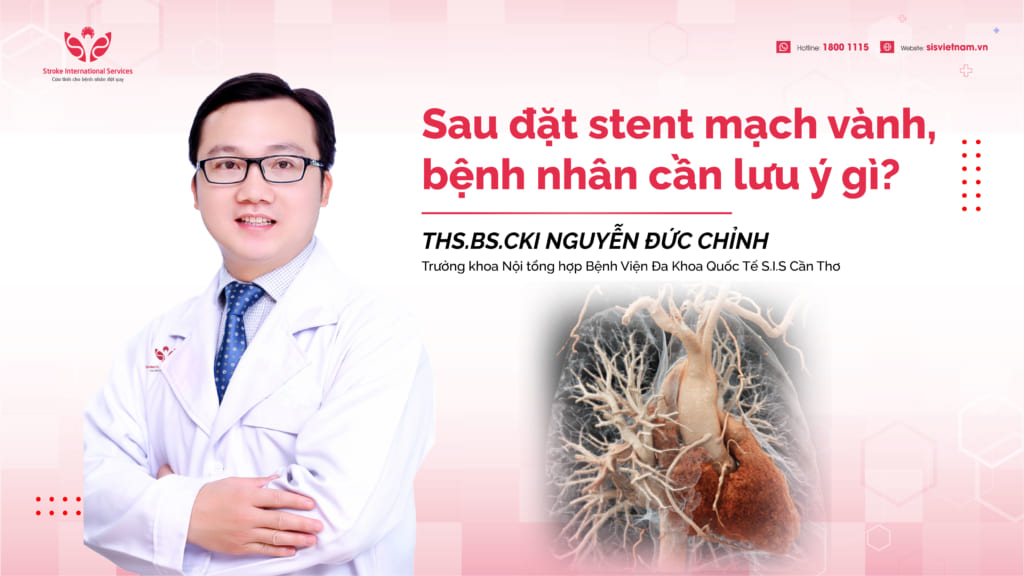 Sau đặt stent mạch vành, bệnh nhân cần lưu ý gì?