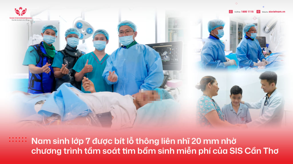 Nam sinh lớp 7 được bít lỗ thông liên nhĩ 20 mm nhờ chương trình tầm soát tim bẩm sinh miễn phí